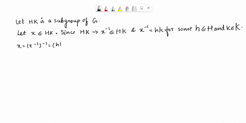 prove-that-hk-is-subgroup-of-g-if-and-only-if-hk-kh-if-hand-k-are-subgroups-of-a-group-g-recall-hk-hkh-hk-kh-34834