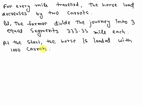 problem-36-a-carrot-farmer-has-a-horse-who-is-helping-transport-his-carrots-to-the-market-he-has-3000-carrots-and-he-lives-1000-miles-away-from-the-market-the-horse-can-carry-at-most-1000-ca-46523
