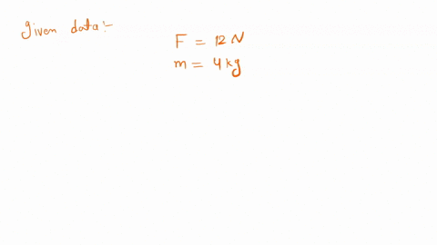 a-force-of-12n-is-applied-on-a-box-of-mass-4-kg-calculate-the-acceleration-of-the-box-44004