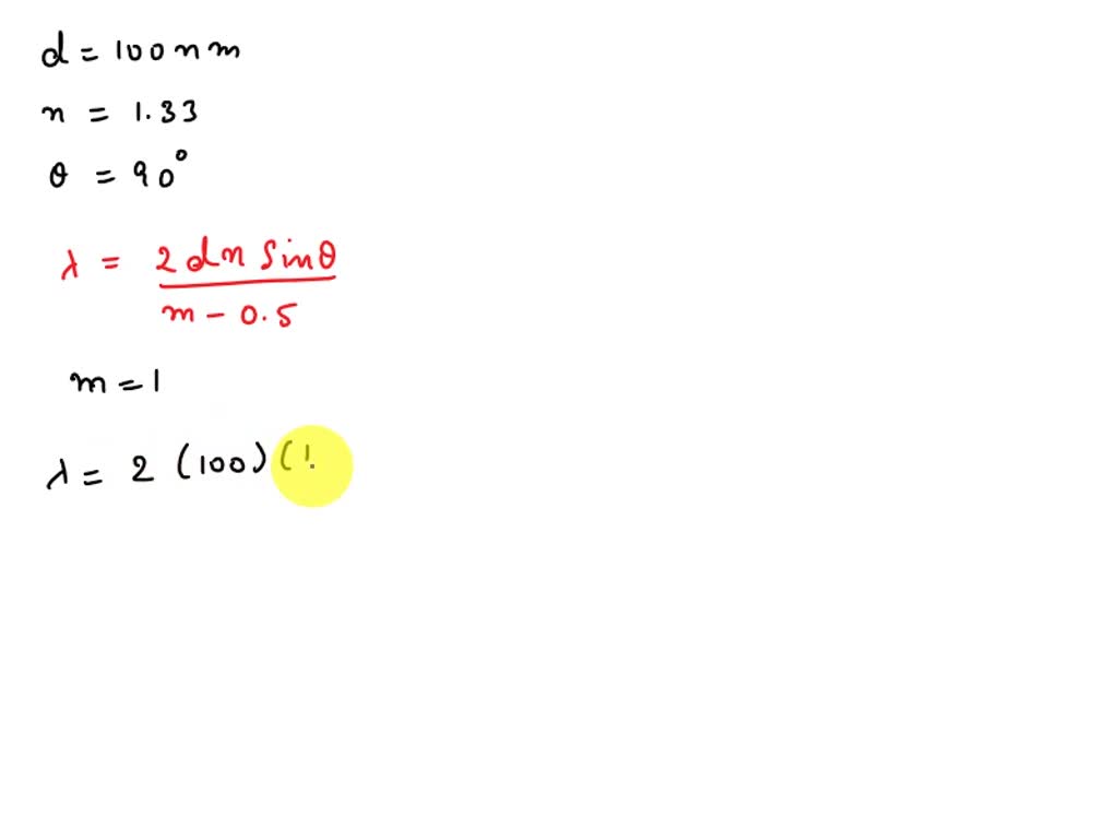 SOLVED a soap bubble is 100 nm thick and illuminated by white light