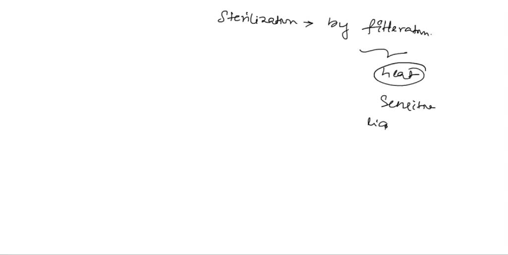 1. Under what conditions is sterilization by filtration preferred over