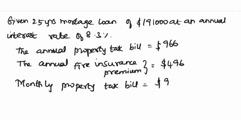 suppose-you-obtain-a-25-year-mortgage-loan-of-191000-at-an-annual-interest-rate-of-83-the-annual-property-tax-bill-is-966-and-the-annual-fire-insurance-premium-is-496-find-the-total-monthly-11335