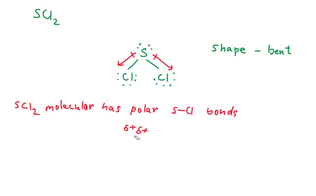 SOLVED An SCl2 molecule has (polar or nonpolar) bonds and a (bent
