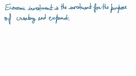 true-or-false-the-term-economic-investment-includes-purchasing-stocks-bonds-and-real-estate-35927
