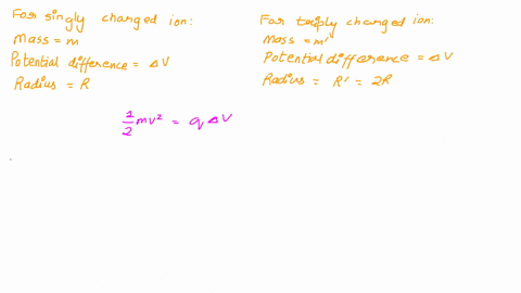 singly-charged-ion-of-mass-m-is-accelerated-from-rest-by-potential-difference-av-it-is-then-deflected-by-uniform-magnetic-field-perpendicular-to-the-ions-velocity-into-semicircle-of-radius-r-16208