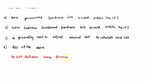 the-gdp-deflatortakes-government-purchases-into-account-unlike-the-cpitakes-business-investment-purchases-into-account-unlike-the-cpiis-generally-used-to-adjust-nominal-gdp-to-calculate-real-00039