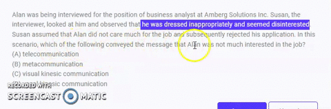 alan-was-being-interviewed-for-the-position-of-business-analyst-at-amberg-solutions-inc-susan-the-interviewer-looked-at-him-and-observed-that-he-was-dressed-inappropriately-and-seemed-disint-52429