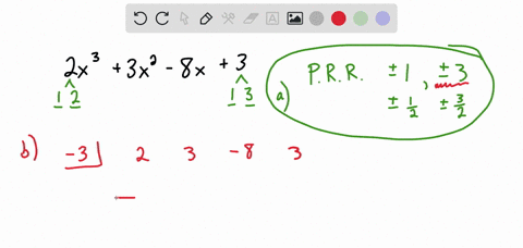 given-fx-2x3-3x2-8x-3-a-find-the-possible-rational-roots-by-using-rational-zeros-test-b-verify-that-3-is-a-root-by-using-and-showing-synthetic-division-c-factorize-fx-2x3-3x2-8x-3-completely-66851