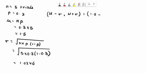 suppose-that-x-is-a-random-variable-that-follows-the-binomial-distribution-with-n-5-trials-and-has-probability-of-success-of-p-030-deterinine-the-probability-that-value-is-observed-within-on-35912