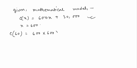 the-mathematical-model-c-600x-30000-represents-the-cost-in-dollars-a-company-has-in-manufacturing-x-items-during-a-month-using-this-model-how-much-does-it-cost-to-produce-600-items-28747