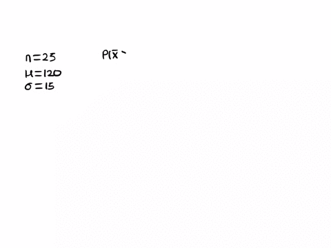suppose-you-take-random-sample-of-size-25-for-a-population-with-mean-of-120-and-a-standard-deviation-of-15_-the-population-is-approximately-normal-what-is-the-probability-of-obtaining-sample-79111