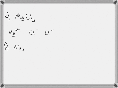 the-following-compounds-are-water-soluble-what-ions-are-produced-by-each-compound-in-aqueous-solution-use-one-answer-blank-per-ion-a-mgcl-neno-nejco-d-kzcos-75785