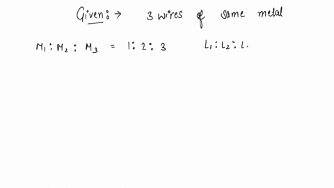 masses-of-3-wires-of-same-metal-are-in-the-ratio-1-2-3-and-their-lengths-are-in-the-ratio-3-2-1-the-electrical-resistances-are-in-ratio-a-1-4-9-b-9-4-1-c-1-2-3-d-27-6-1