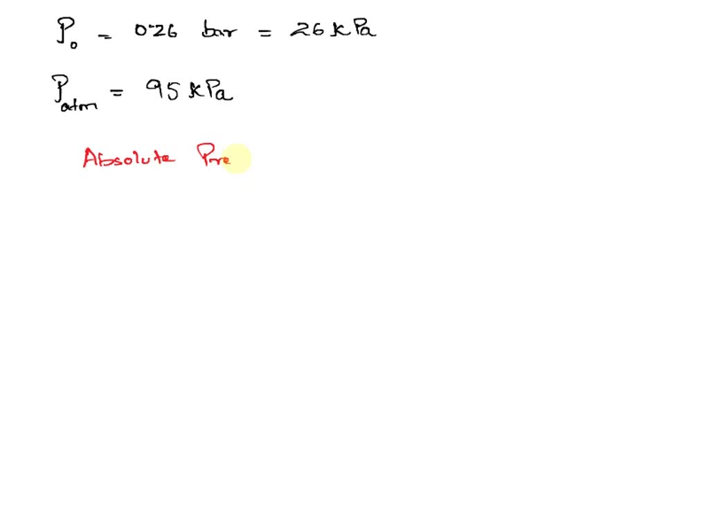 SOLVED 'A vacuum gage connected to chamber reads 0.26 bar at location