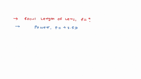 a-doctor-has-prescribed-a-corrective-lens-of-power-15-d-find-the-focal-length-of-the-lens-is-the-prescribed-lens-diverging-or-converging