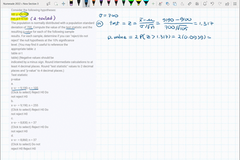 consider-the-following-hypotheses-h0-9100-ha-9100-the-population-is-normally-distributed-with-a-population-standard-deviation-of-700-compute-the-value-of-the-test-statistic-and-the-resulting-80724