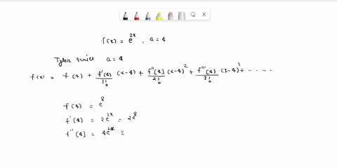 find-the-taylor-series-for-fx-centered-at-the-given-value-of-a-assume-that-f-has-a-power-series-expansion-do-not-show-that-rnx-0fx-e2x-a-4fx-n-0-find-the-associated-radius-of-convergence-r-r-05193