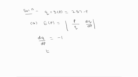 for-the-demand-function-q-dp-257-p-find-the-following-a-the-elasticity-b-the-elasticity-at-p-94-stating-whether-the-demand-is-elastic-inelastic-or-has-unit-elasticity-c-the-values-of-p-for-w-15601