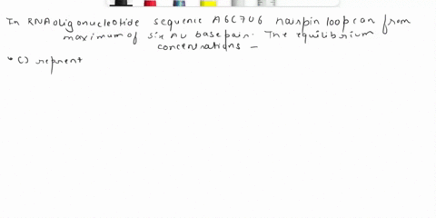 an-rna-oligonucleotide-has-the-sequence-a6c7u6-it-can-form-a-hairpin-loop-held-together-by-a-maximum-of-six-a-u-base-pairs-cc-a-a-a-a-a-u-assume-that-the-helical-region-can-melt-only-from-ei-48325
