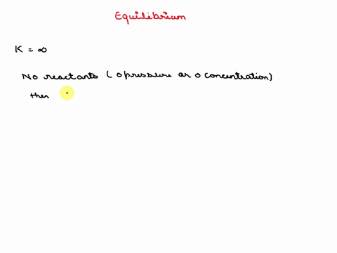 for-a-reaction-with-k-which-of-the-following-statements-is-false-at-equilibrium-there-would-be-no-reactants-present-at-equilibrium-there-would-be-an-infinite-of-products-this-reaction-has-a-52667