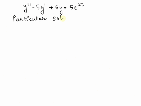 consider-the-differential-equation-y-sy-6y-5e2-find-r1-r2-roots-of-the-characteristic-polynomial-of-the-equation-above_-rr2-23-2-b-find-a-set-of-real-valued-fundamental-solutions-to-the-homo-04303