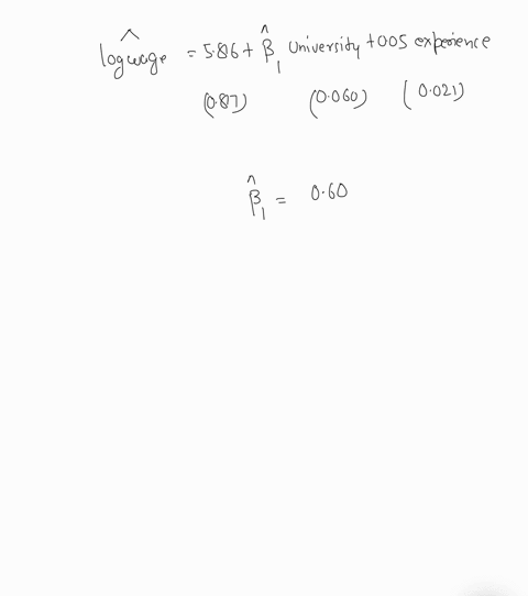 consider-the-following-estimation-logwage-586-biuniversity-0o5experience-087-0060-0021-where-the-standard-errors-are-respectively-087-for-the-constant-0060-for-the-coefficient-on-university-48271