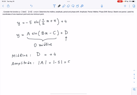 consider-the-function-y-5sin12-x4-determine-the-midline-amplitude-period-and-phase-shift-amplitude-period-midline-phase-shift-bonus-sketch-one-period-label-the-coordinates-of-one-maximum-poi-18052