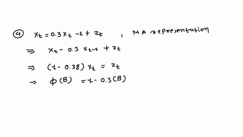 for-each-of-the-following-models-a-xt-03xt1-zt-b-xt-zt-13zt1-04zt2-c-xt-05xt1-zt-13zt1-04zt2-express-the-model-using-b-notation-and-determine-whether-the-model-is-stationary-andor-invertible-33977