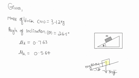 a-block-with-mass-of-m-312-kg-inciite-rest-on-an-incline-_-the-angle-of-otheireclineictior-2650-with-respect-to-the-horizontal-the-coefficient-of-static-friction-between-the-bject-and-the-is-75424