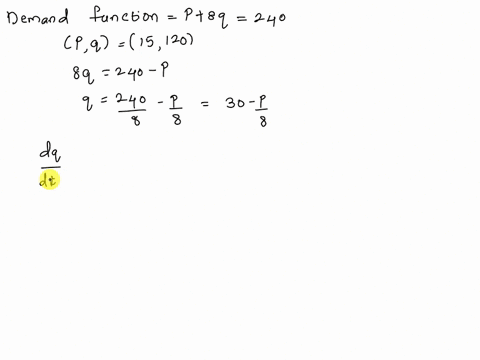 in-this-problem-p-is-in-dollars-and-q-is-the-number-of-units-a-find-the-elasticity-of-the-demand-function-p-8q-240-at-9-p-15-120-167-b-how-will-price-increase-affect-total-revenue-since-the-20042