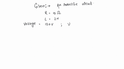 an-inductive-circuit-contains-a-resistance-of-10-ohm-and-an-inductance-of-20-henry-if-an-ac-voltage-of-120-volt-and-frequency-of-60-hz-is-applied-to-this-circuit-the-current-in-the-circuit-would-be-2