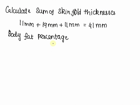 a-45-year-old-woman-named-christine-is-measured-as-having-the-following-skinfold-thicknesses-on-the-right-side-of-her-body-triceps-11mm-thigh-19mm-suprailium-11mm-estimate-her-body-fat-perce-98314