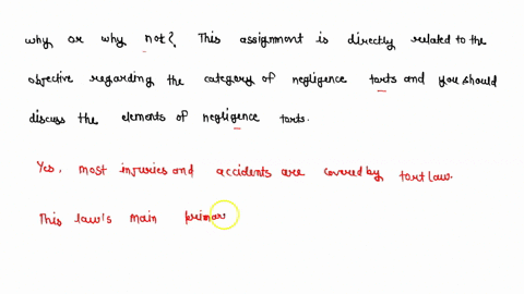 are-most-accidents-and-injuries-covered-by-tort-law-and-why-or-why-not-directly-related-to-the-objective-regarding-the-category-of-negligence-torts-and-you-should-discuss-the-elements-of-neg-02346