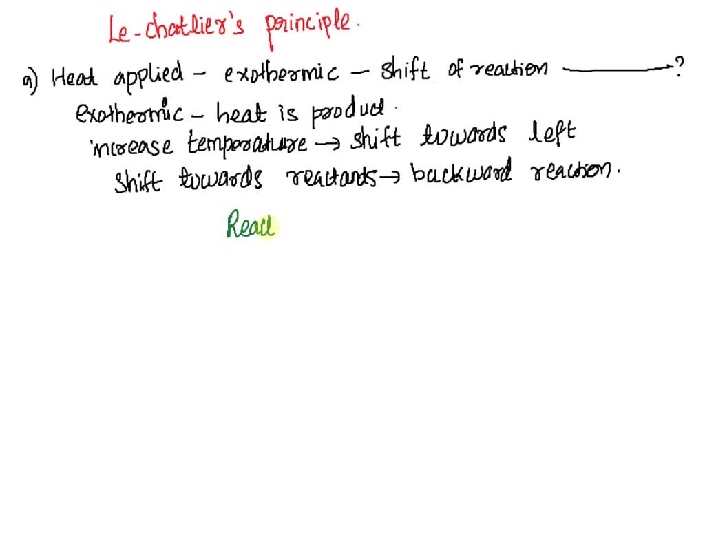 SOLVED According to Le Chatelier s Principle; heat applied to an