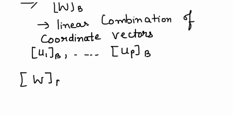 given-vectors-u1__up-and-w-in-v-show-that-w-is-a-linear-combination-of-wl-l-up-if-and-only-if-ws-is-a-linear-combination-of-the-coordinate-vectors-u1s_upe-64645