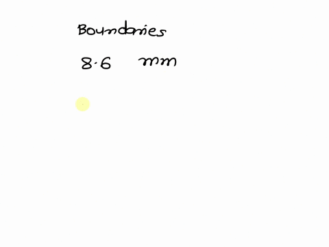 give-the-boundaries-of-the-given-value-86-millimeters-a-76-96-millimeters-855-865-millimeters-86-96-millimeters-859-861-millimeters-b-8-c-d-24956