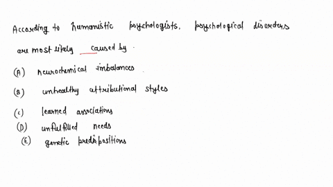 according-to-humanistic-psychologists-psychological-disorders-are-most-likely-caused-by-a-neurochemi-22178