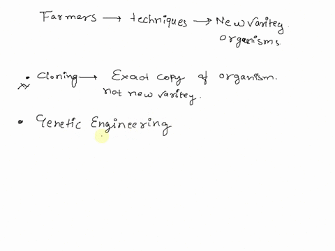 which-process-is-a-common-practice-that-has-been-used-by-farmers-for-hundreds-of-years-to-develop-new-varieties-of-plants-and-animals-cloning-genetic-engineering-cutting-dna-and-removing-seg-11987