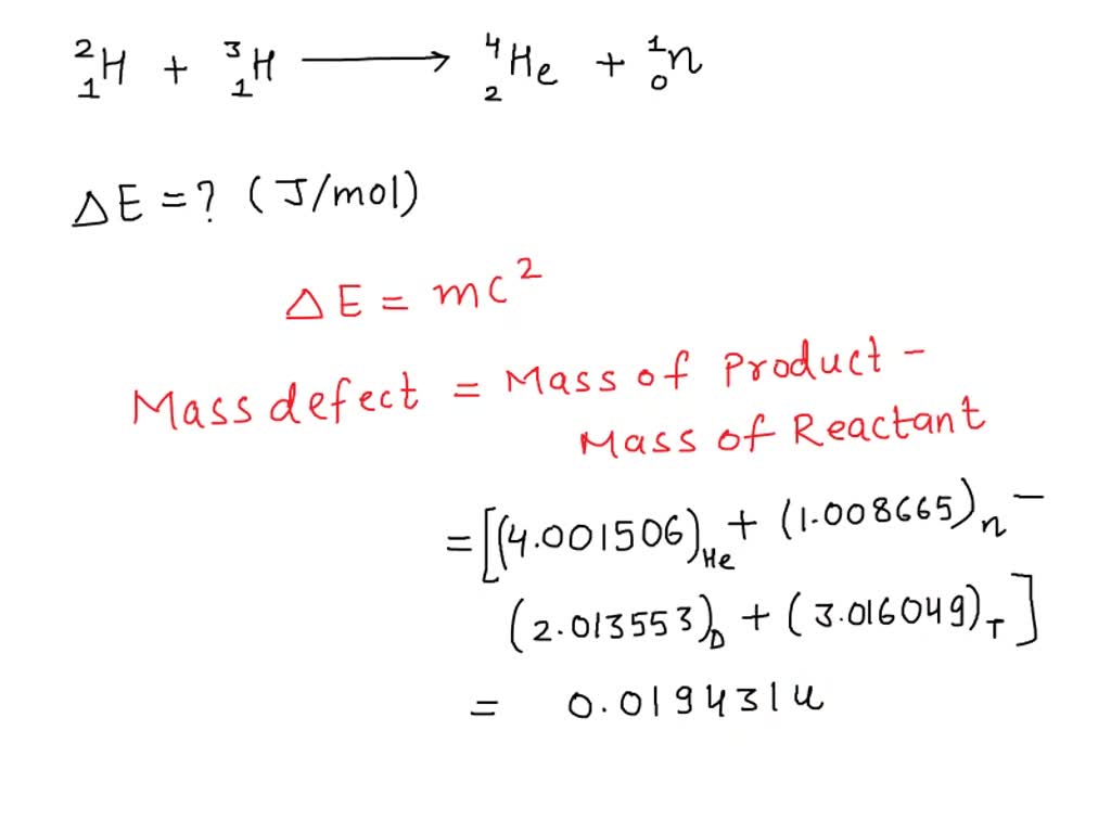 SOLVED For the fusion reaction shown, calculate the change in energy of the reaction in units