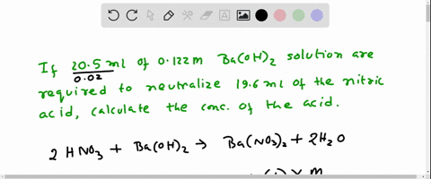 an-aqueous-solution-of-nitric-acid-is-standardized-by-titration-with-0122-m-solution-of-barium-hydroxide-if205-ml-of-base-are-required-to-neutralize-196-ml-of-the-acid-what-is-the-molarity-o-78605