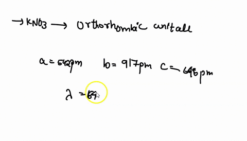 potassium-nitrate-crystals-have-orthorhombic-unit-cells-of-dimensions-a-542-pm-b-917-pm-and-c-645-pm-calculate-the-values-of-for-the-100-010-and-111-reflections-using-radiation-of-wavelength-74733