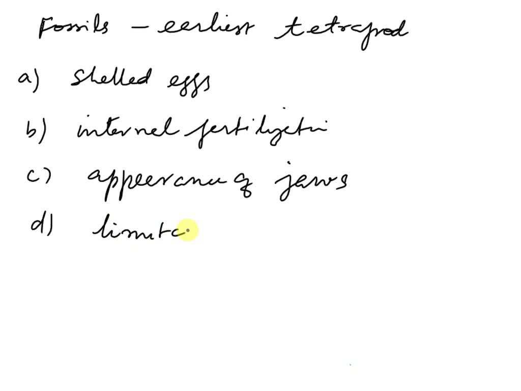 SOLVED 'QUESTION 19 Fossils of the earliest tetrapods should show