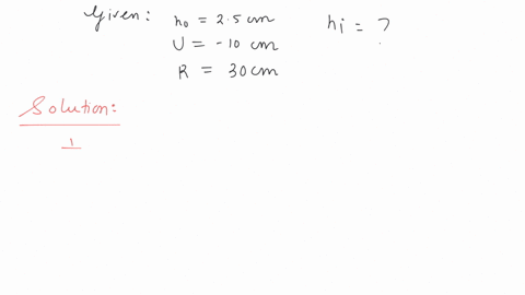 an-object-25-cm-high-is-placed-at-a-distance-of-10-cm-from-a-concave-mirror-of-radius-of-curvature-30-cm-the-size-of-the-image-is