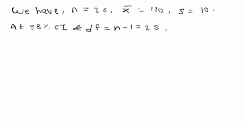 a-simple-random-sample-of-size-n-is-drawn-from-a-population-that-is-normally-distributed-the-sample-mean-x-overbar-is-found-to-be-110-and-the-sample-standard-deviation-s-is-found-to-be-10-b-13063