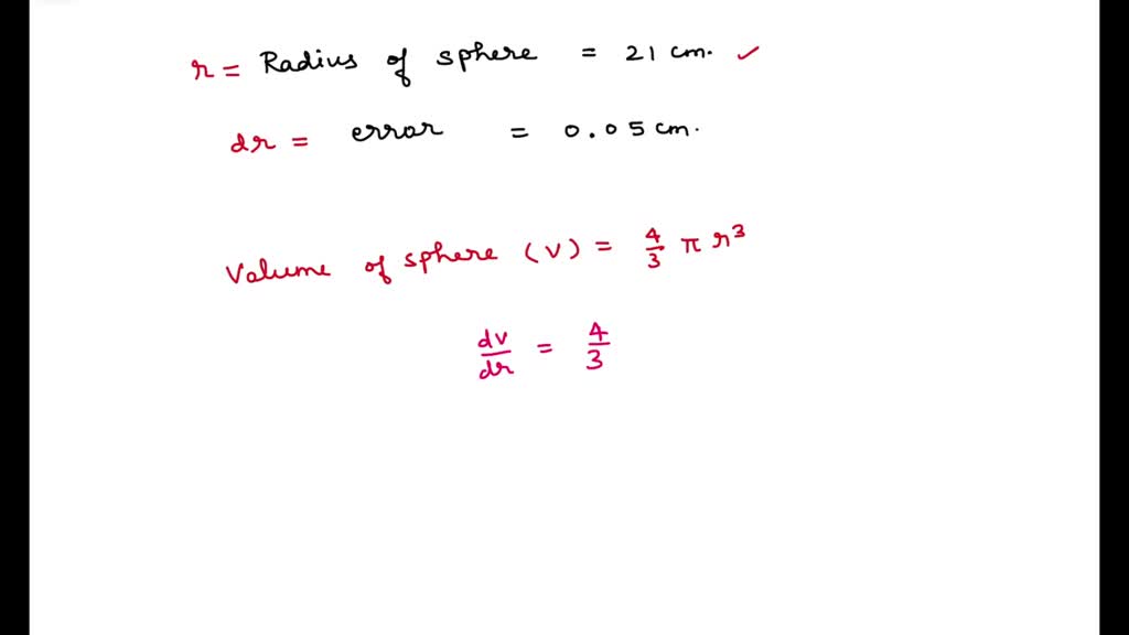SOLVED The radius of sphere was measured and found to be 21 cm with