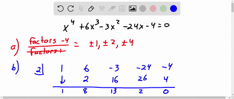 given-the-equation-x-6x3-3x2-24x-4-0-complete-the-following-list-all-possible-rational-roots-b-use-synthetic-division-to-test-several-possible-rational-roots-in-order-to-identify-one-actual-12858