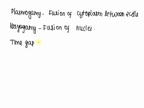 there-us-a-long-time-gap-between-plasmogamy-and-karyogamy-in-the-members-of-74122