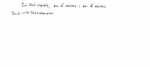 knowing-that-when-zn2-and-s2-combine-to-get-zns-and-form-tetrahedral-holes-in-an-fcc-lattice-structure-how-would-we-know-that-the-zn2-cation-only-occupies-half-of-the-8-tetrahedral-holes-20786