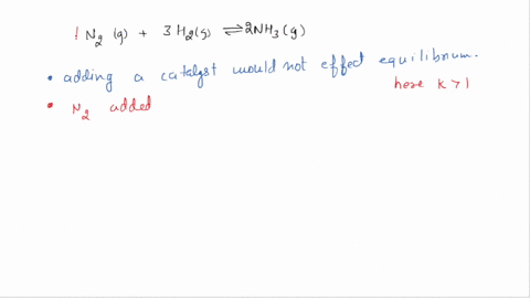 the-following-reaction-is-at-equilibrium-in-a-20-l-l-vessel-n2g3h2g2nh3g-kc60105-n-2-g-3-h-2-g-2-n-h-3-g-k-c-60-10-5-how-do-the-following-actions-affect-the-equilibrium-of-the-reaction-73823