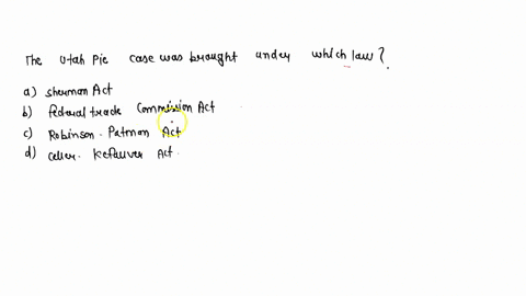 the-utah-pie-case-was-brought-under-which-of-the-following-laws-a-sherman-act-b-federal-trade-comm-2-92047